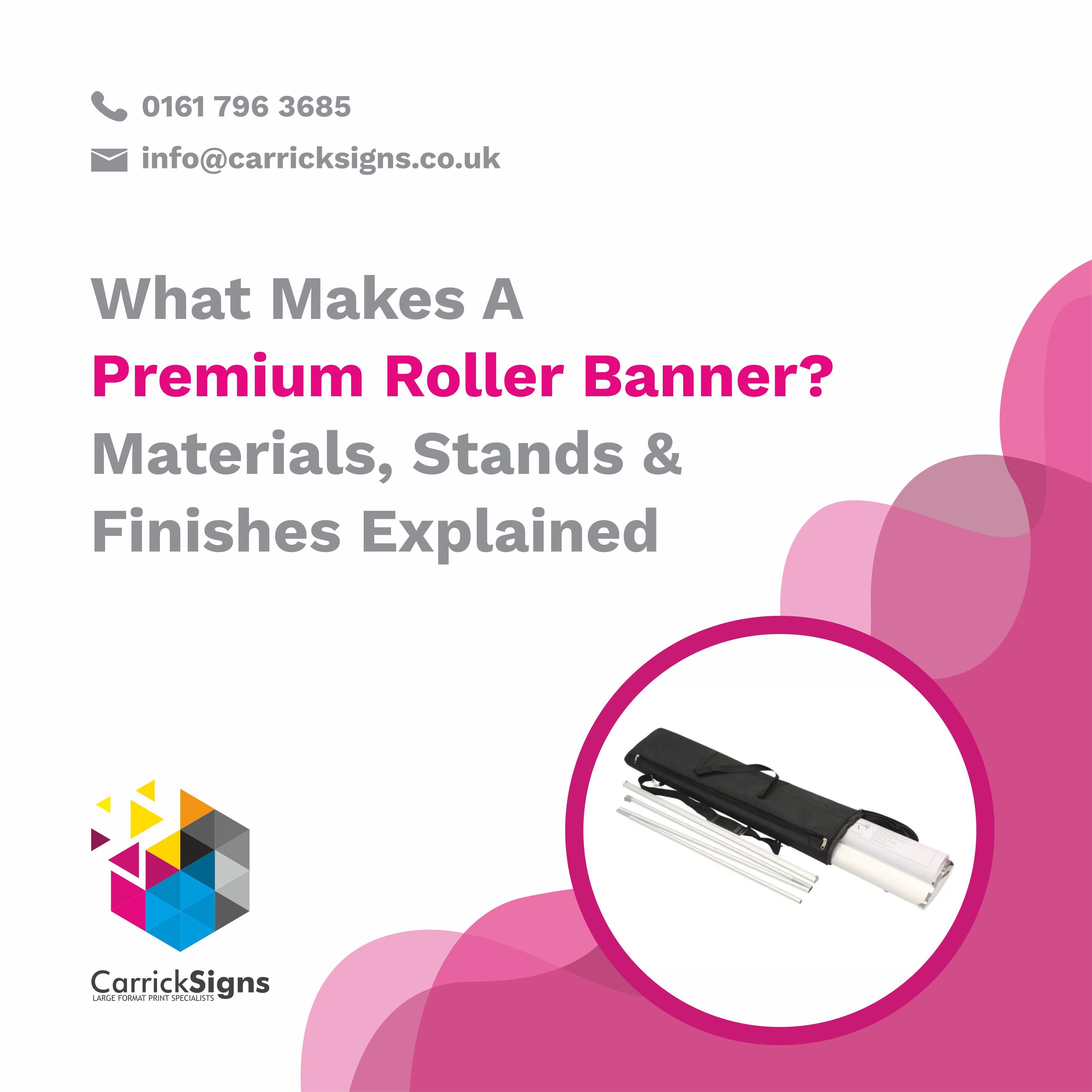 What Makes A Premium Roller Banner? Materials, Stands & Finishes Explained